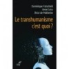 TRANSHUMANISME C EST QUOI