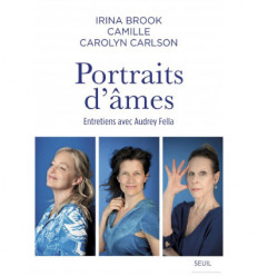 Portraits d'âmes - Irina Brook - Camille - Carolyn Carlson