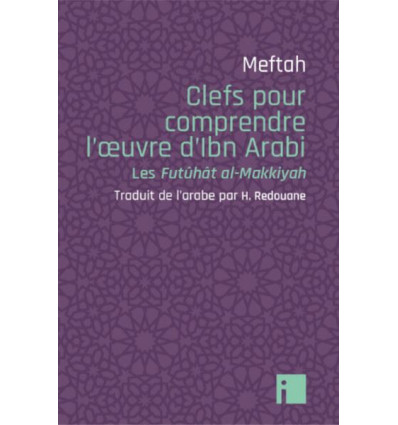 Clefs pour comprendre l'oeuvre d'Ibn Arabi