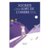 Socrate sort de l’ombre