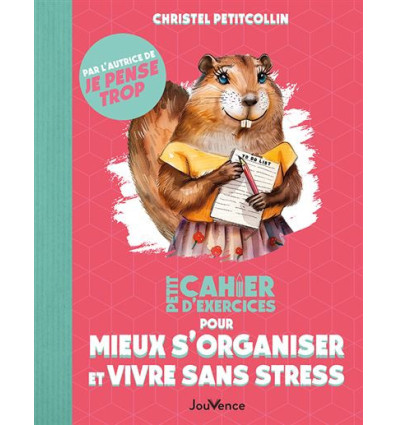 Petit Cahier d’exercices pour mieux s’organiser et vivre sans stress