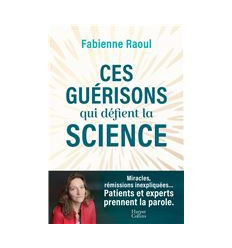 Ces guérisons qui défient la science