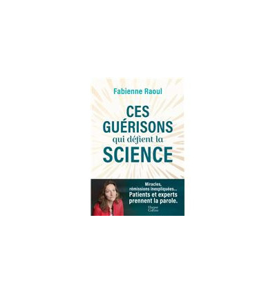 Ces guérisons qui défient la science